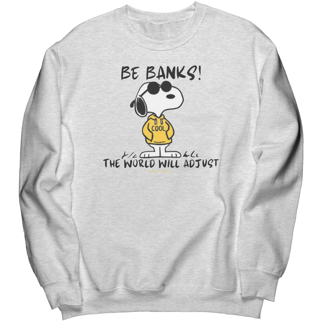 Be Banks Sweatshirt (Black Lettering)