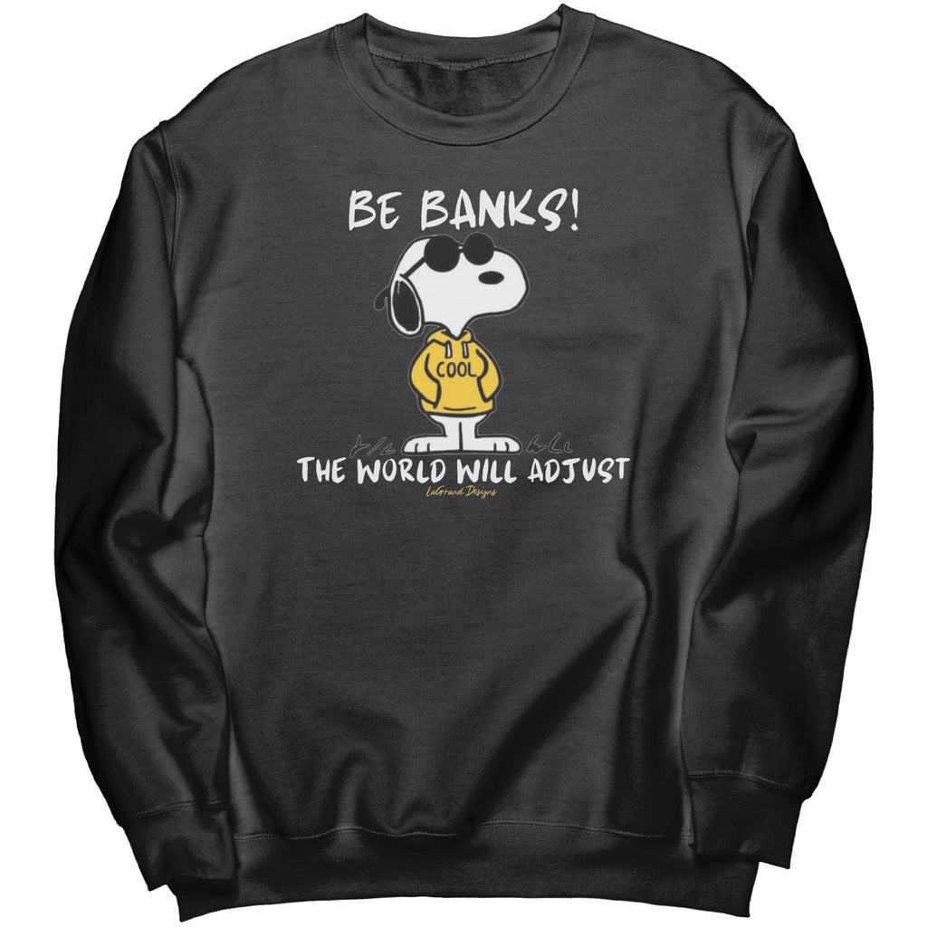 Be Banks Sweatshirt (White Lettering)