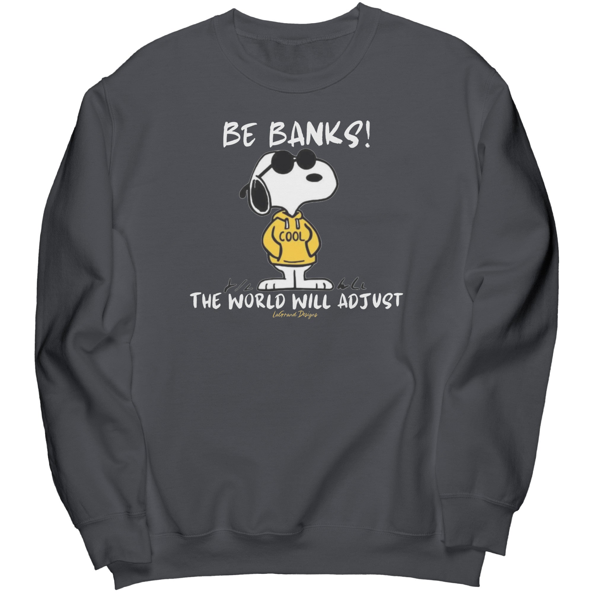 Be Banks Sweatshirt (White Lettering)