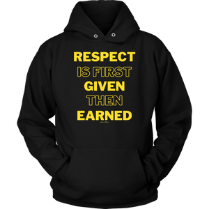 Respect Is First Given Then Earned