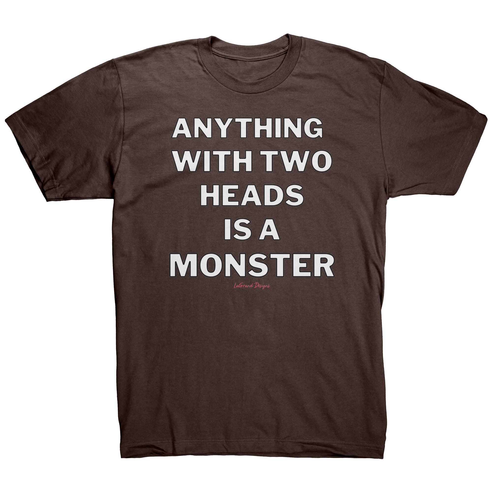 Two Heads Is A Monster T-Shirt